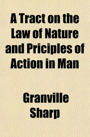 Cover of A Tract on the Law of Nature and Priciples of Action in Man