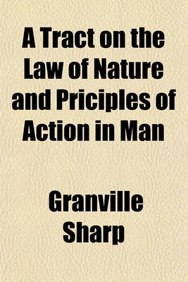 Book cover for A Tract on the Law of Nature and Priciples of Action in Man