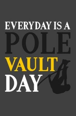 Cover of Everyday Is a Pole Vault Day