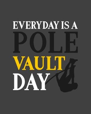 Book cover for Everyday Is a Pole Vault Day