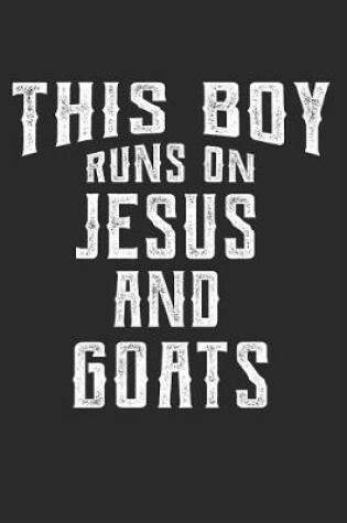 Cover of This Boy Runs on Jesus and Goats