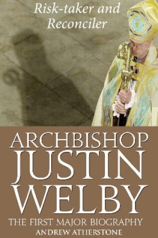 Cover of Archbishop Justin Welby: Risk-taker and Reconciler