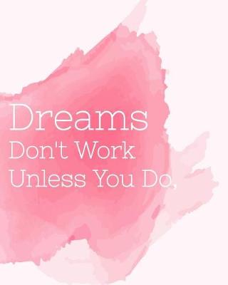 Book cover for Dream don't work unless you do, Inspiring Quote Bullet Journal Pastel Pink Water color Dot Grid Journal Notebook