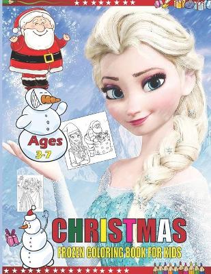 Book cover for Christmas Frozen Coloring Book For Kids Ages 3-7