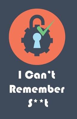 Book cover for I Can't Remember S**t