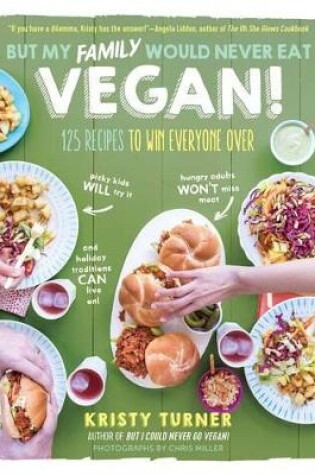 Cover of But My Family Would Never Eat Vegan!