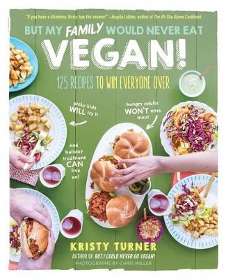 Book cover for But My Family Would Never Eat Vegan!