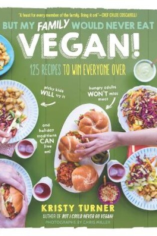 Cover of But My Family Would Never Eat Vegan!