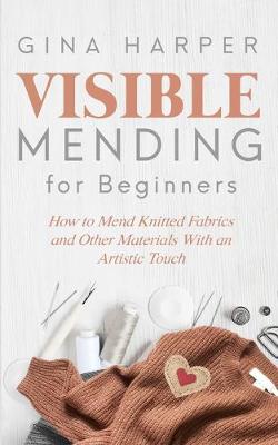 Cover of Visible Mending for Beginners