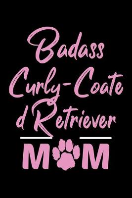 Book cover for Badass Curly Coated Retriever Mom