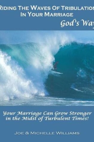 Cover of Riding the Waves of Tribulation in Your Marriage, God's Way