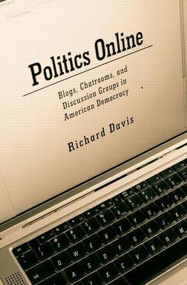 Book cover for Politics Online: Blogs, Chatrooms, and Discussion Groups in American Democracy