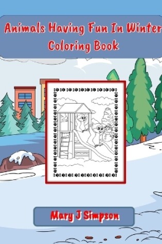 Cover of Animals Having Fun In Winter Coloring Book