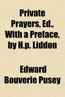 Book cover for Private Prayers, Ed., with a Preface, by H.P. Liddon