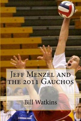 Book cover for Jeff Menzel and the 2011 Gauchos