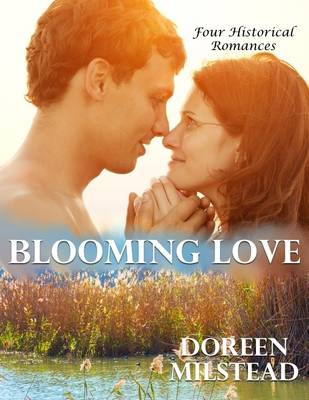 Book cover for Blooming Love: Four Historical Romances