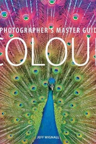 Cover of The Photographer's Master Guide to Colour