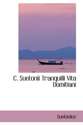 Book cover for C. Suetonii Tranquilli Vita Domitiani