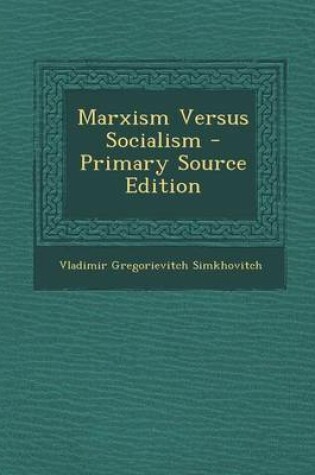 Cover of Marxism Versus Socialism - Primary Source Edition