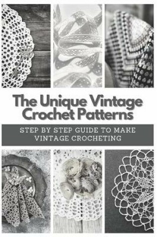 Cover of The Unique Vintage Crochet Patterns