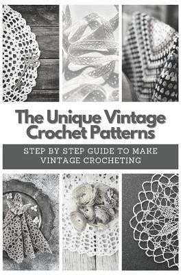 Book cover for The Unique Vintage Crochet Patterns