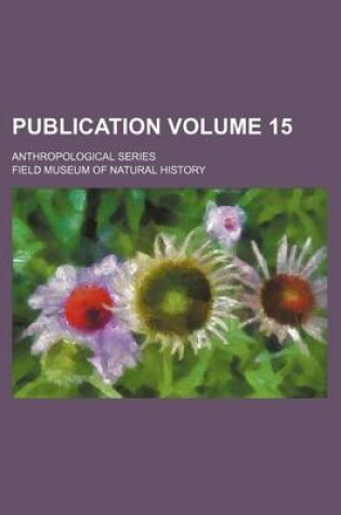 Cover of Publication Volume 15; Anthropological Series