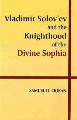 Cover of Vladimir Solov'ev and the Knighthood of the Divine Sophia