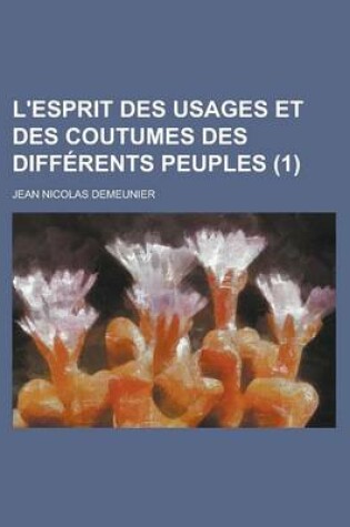 Cover of L'Esprit Des Usages Et Des Coutumes Des Differents Peuples (1)