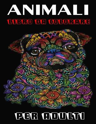 Book cover for Animali Libro da Colorare per Adulti