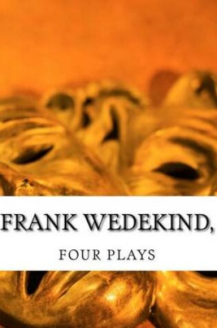 Cover of Frank Wedekind, FOUR PLAYS