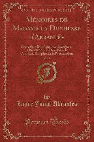 Cover of Mémoires de Madame La Duchesse d'Abrantès, Vol. 1