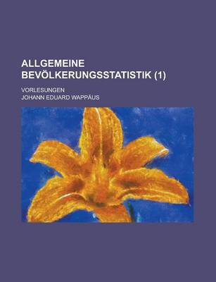 Book cover for Allgemeine Bevolkerungsstatistik; Vorlesungen (1)