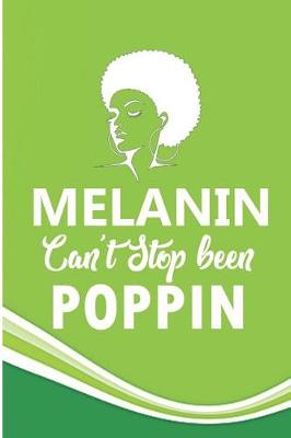 Book cover for Melanin Can't Stop Been Poppin