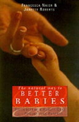 Book cover for The Natural Way To Better Babies