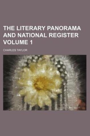 Cover of The Literary Panorama and National Register Volume 1