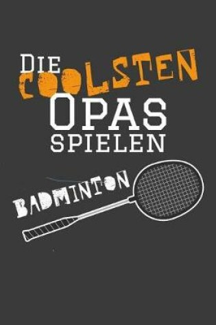 Cover of Die coolsten Opas spielen Badminton