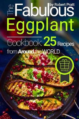 Book cover for The Fabulous Eggplant Cookbook