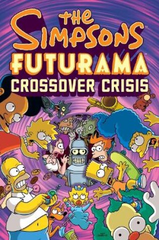 Cover of The Simpsons Futurama Crossover Crisis