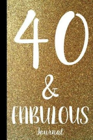 Cover of 40 & Fabulous Journal