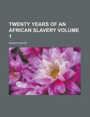 Book cover for Twenty Years of an African Slavery (V. 1)