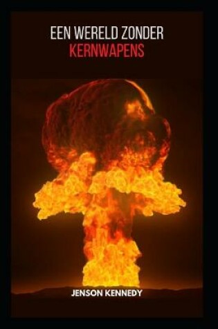Cover of Een Wereld Zonder Kernwapens