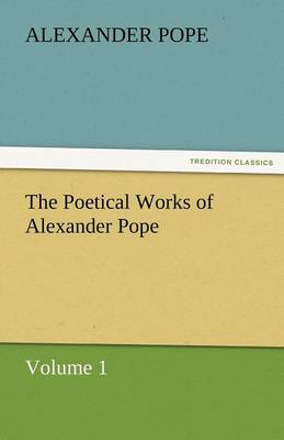 Book cover for The Poetical Works of Alexander Pope, Volume 1