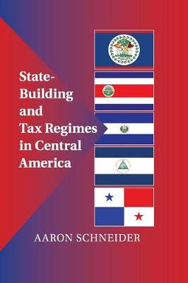 Cover of State-Building and Tax Regimes in Central America
