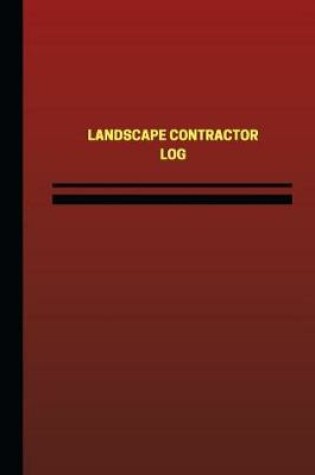 Cover of Landscape Contractor Log (Logbook, Journal - 124 pages, 6 x 9 inches)