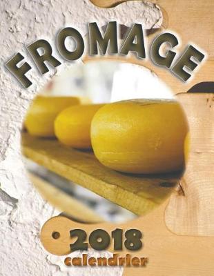 Book cover for Fromage 2018 Calendrier (Edition France)