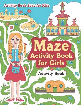 Book cover for Maze Activity Book for Girls Activity Book