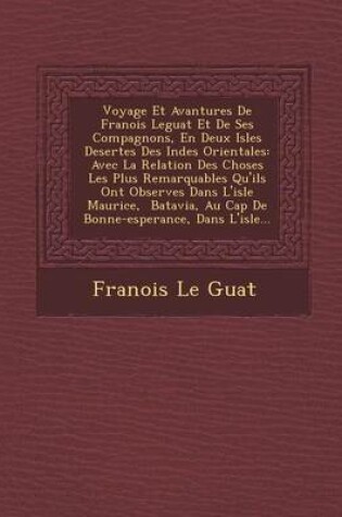 Cover of Voyage Et Avantures de Fran OIS Leguat Et de Ses Compagnons, En Deux Isles Desertes Des Indes Orientales