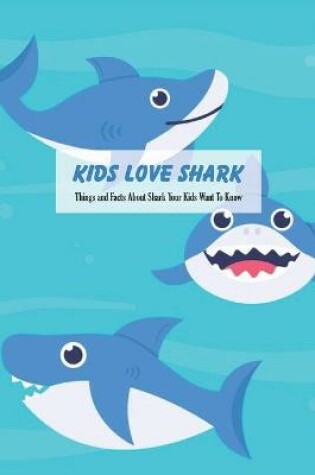 Cover of Kids Love Shark