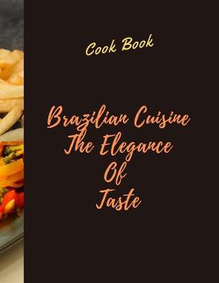 Book cover for Brazilian Cuisine the Elegance of Taste