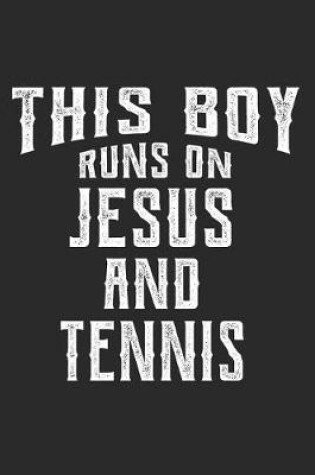 Cover of This Boy Runs on Jesus and Tennis